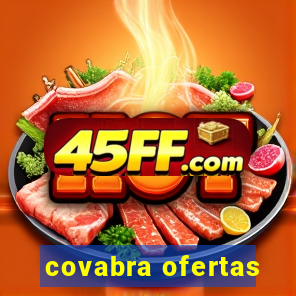 covabra ofertas